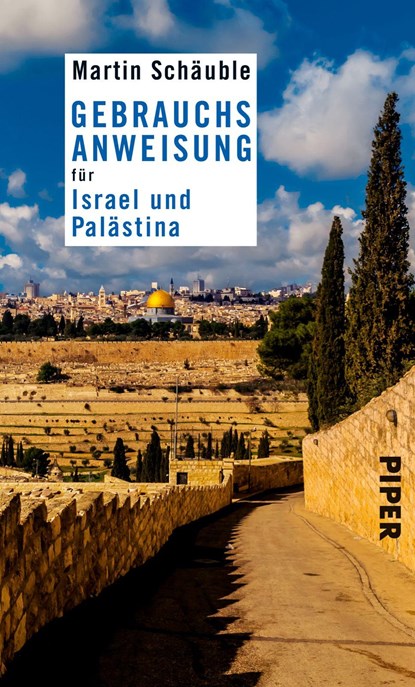 Gebrauchsanweisung für Israel und Palästina, Martin Schäuble - Paperback - 9783492276672