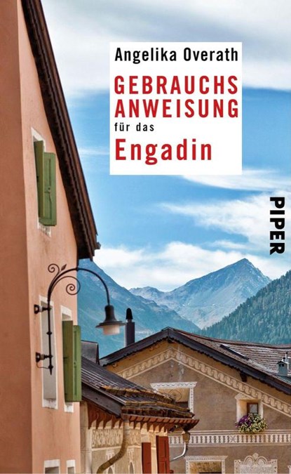 Gebrauchsanweisung für das Engadin, Angelika Overath - Paperback - 9783492276702