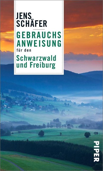 Gebrauchsanweisung für den Schwarzwald und Freiburg, Jens Schäfer - Paperback - 9783492277549