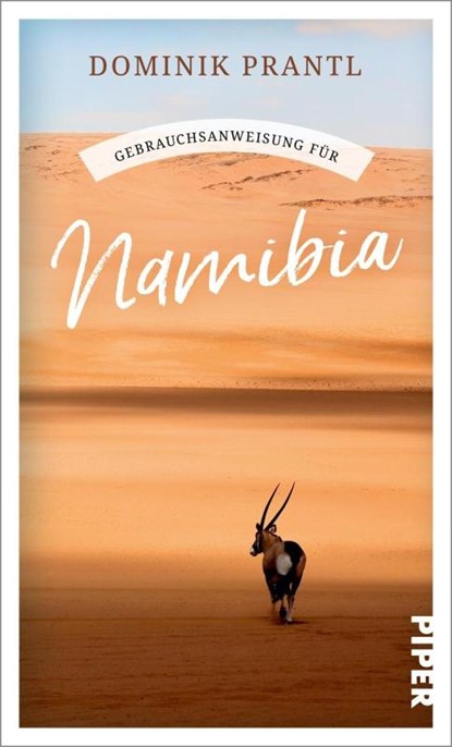 Gebrauchsanweisung für Namibia, Dominik Prantl - Paperback - 9783492277907