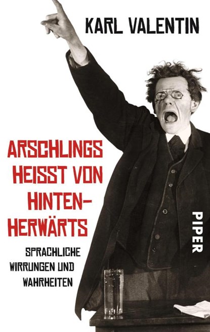 Arschlings heißt von hintenherwärts, Karl Valentin - Paperback - 9783492301176