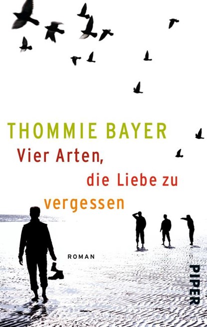 Vier Arten, die Liebe zu vergessen, Thommie Bayer - Paperback - 9783492302531