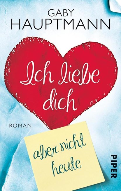 Ich liebe dich, aber nicht heute, Gaby Hauptmann - Paperback - 9783492303132