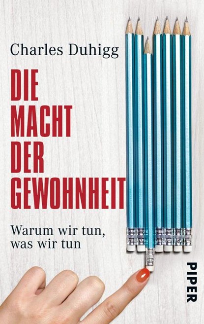 Die Macht der Gewohnheit, Charles Duhigg - Paperback - 9783492304078