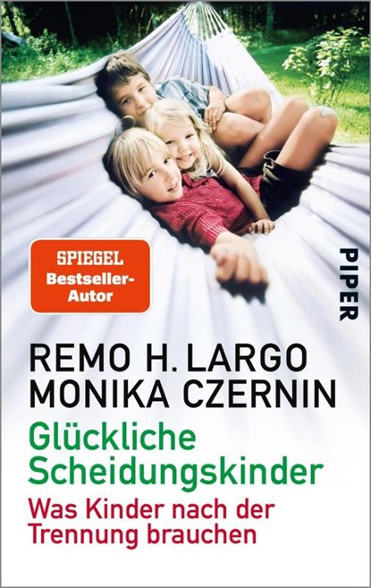 Glückliche Scheidungskinder, Remo H. Largo ; Monika Czernin - Paperback - 9783492304986