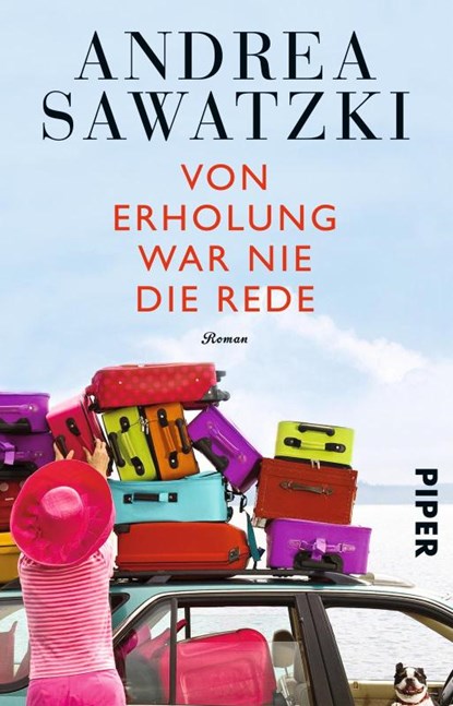 Von Erholung war nie die Rede, Andrea Sawatzki - Paperback - 9783492307796