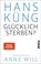 Glücklich sterben?, Hans Küng - Paperback - 9783492308250