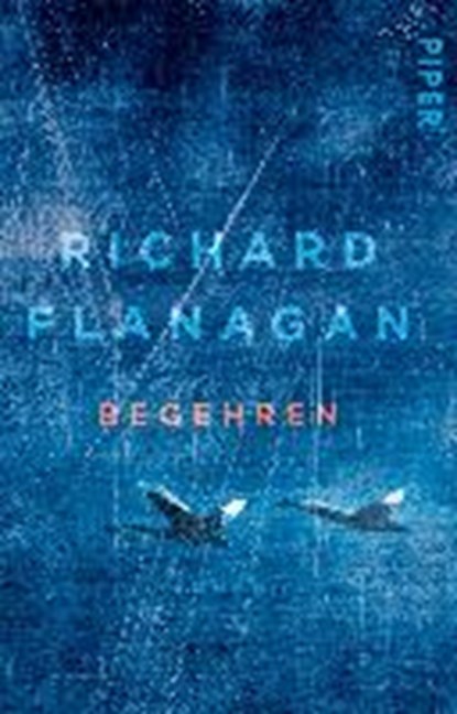 Flanagan, R: Begehren, FLANAGAN,  Richard - Paperback - 9783492308403