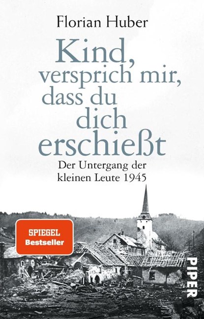 Kind, versprich mir, dass du dich erschießt, Florian Huber - Paperback - 9783492308984