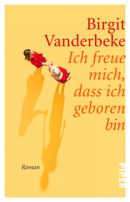 Ich freue mich, dass ich geboren bin, Birgit Vanderbeke - Paperback - 9783492311120
