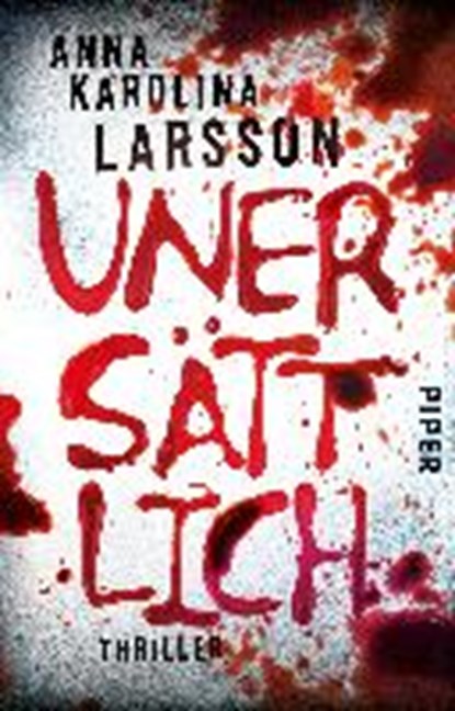Larsson, A: Unersättlich, LARSSON,  Anna Karolina - Paperback - 9783492311663