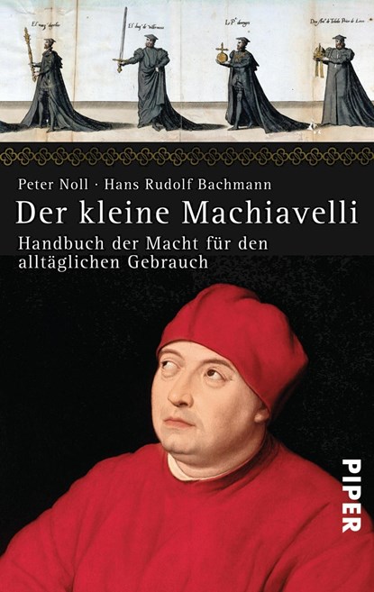 Der kleine Machiavelli, Hans Rudolf Bachmann ;  Peter Noll - Paperback - 9783492313063