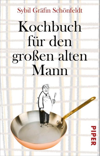 Kochbuch für den großen alten Mann, Sybil Gräfin Schönfeldt - Paperback - 9783492313988