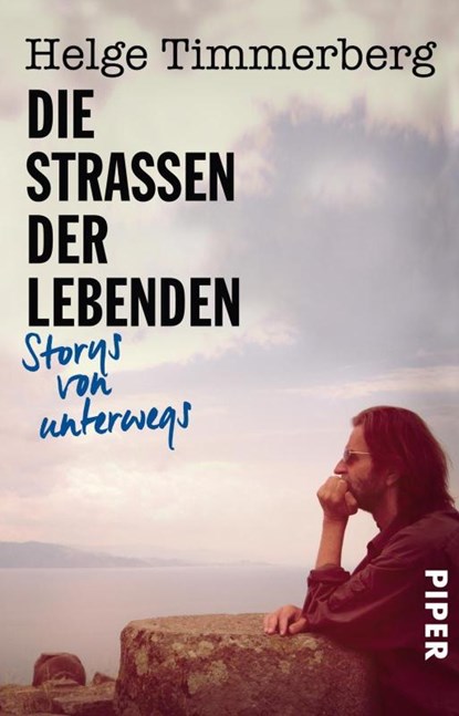 Die Straßen der Lebenden, Helge Timmerberg - Paperback - 9783492314268