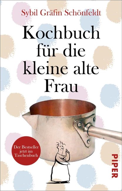 Kochbuch für die kleine alte Frau, Sybil Gräfin Schönfeldt - Paperback - 9783492314756