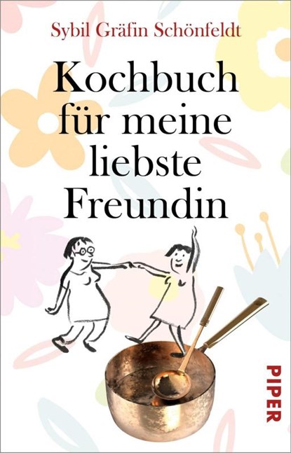 Kochbuch für meine liebste Freundin, Sybil Gräfin Schönfeldt - Paperback - 9783492314763