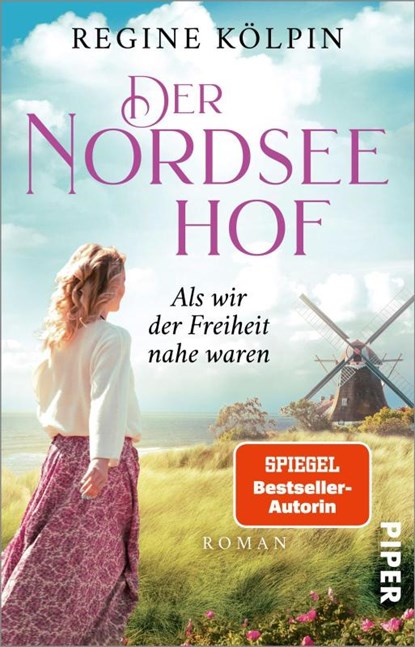Der Nordseehof - Als wir der Freiheit nahe waren, Regine Kölpin - Paperback - 9783492315999