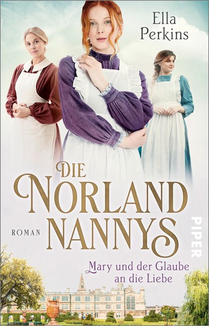 Die Norland Nannys - Mary und der Glaube an die Liebe, Ella Perkins - Paperback - 9783492316705