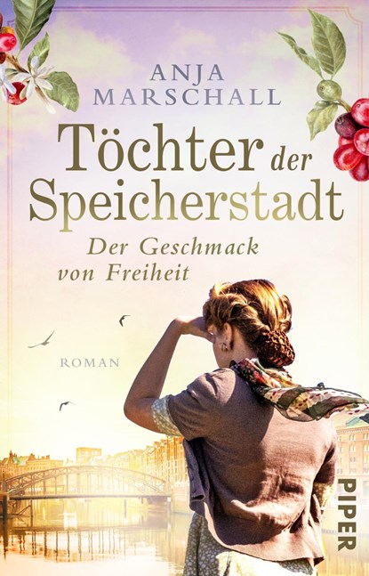 Töchter der Speicherstadt - Der Geschmack von Freiheit, Anja Marschall - Paperback - 9783492317221