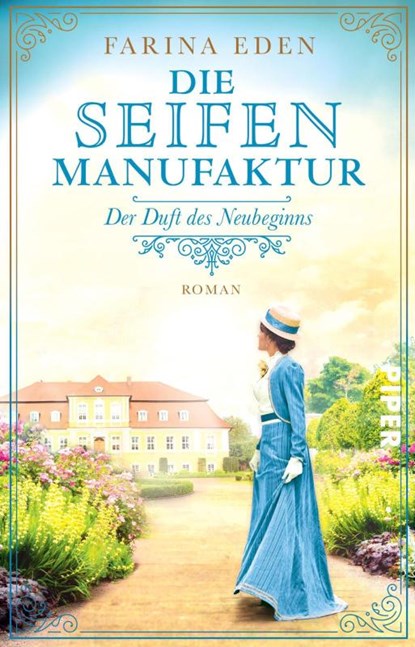 Die Seifenmanufaktur - Der Duft des Neubeginns, Farina Eden - Paperback - 9783492317320