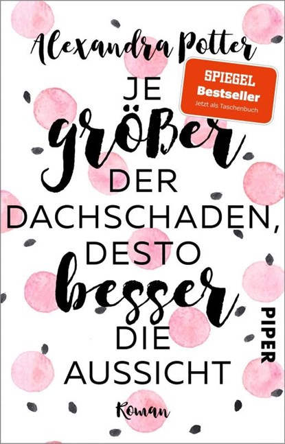 Je größer der Dachschaden, desto besser die Aussicht, Alexandra Potter - Paperback - 9783492318198