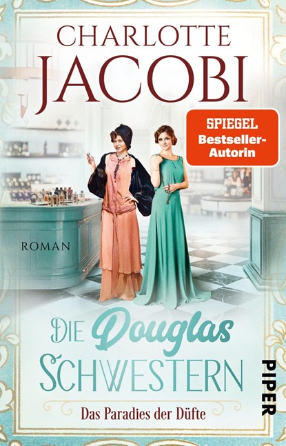 Die Douglas-Schwestern - Das Paradies der Düfte, Charlotte Jacobi - Paperback - 9783492318228