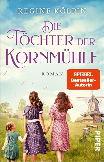 Die Töchter der Kornmühle, Regine Kölpin - Paperback - 9783492318662