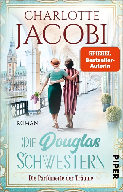 Die Douglas-Schwestern - Die Parfümerie der Träume, Charlotte Jacobi - Paperback - 9783492318891