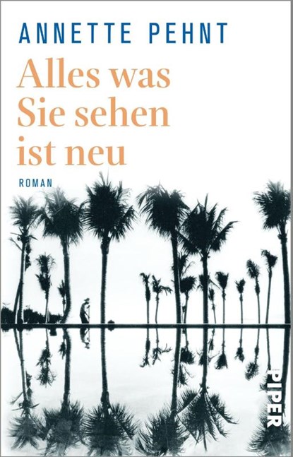 Alles was Sie sehen ist neu, Annette Pehnt - Paperback - 9783492319645