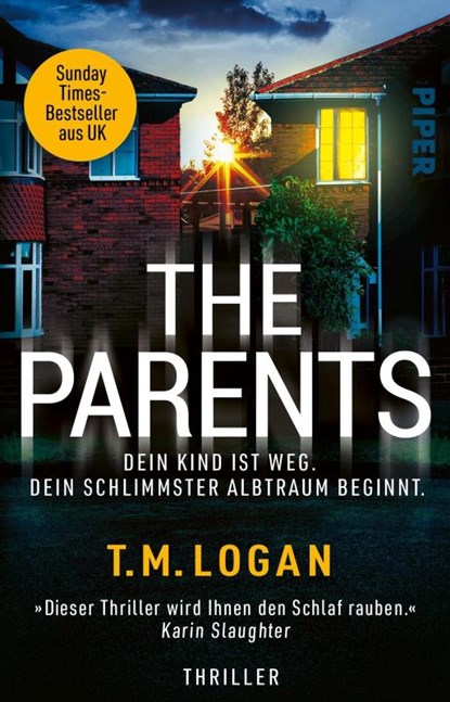 The Parents - Dein Kind ist weg. Dein schlimmster Albtraum beginnt., T. M. Logan - Paperback - 9783492320177