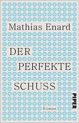 Der perfekte Schuss - Mathias Enard - 9783492320429