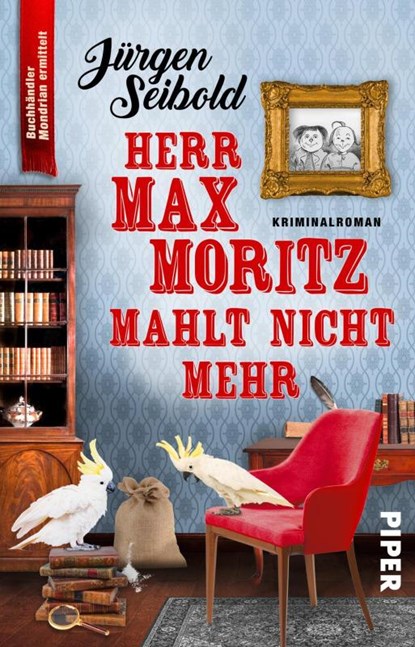 Herr Max Moritz mahlt nicht mehr, Jürgen Seibold - Paperback - 9783492320559