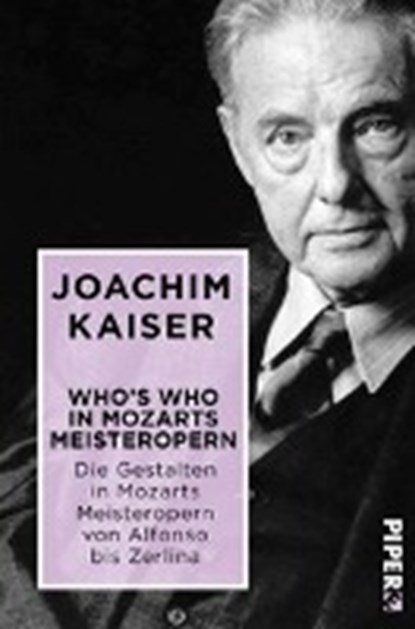 Kaiser, J: Who's who in Mozarts Meisteropern, KAISER,  Joachim - Paperback - 9783492500906