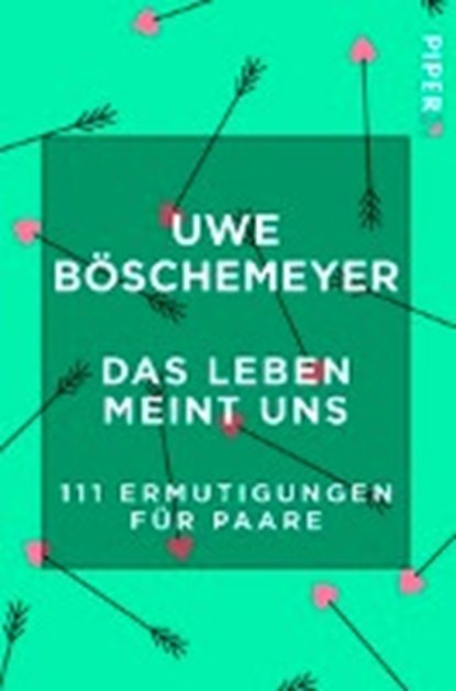 Das Leben meint uns, BÖSCHEMEYER,  Uwe - Paperback - 9783492501026