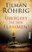 Übergebt sie den Flammen!, Tilman Röhrig - Paperback - 9783492504379