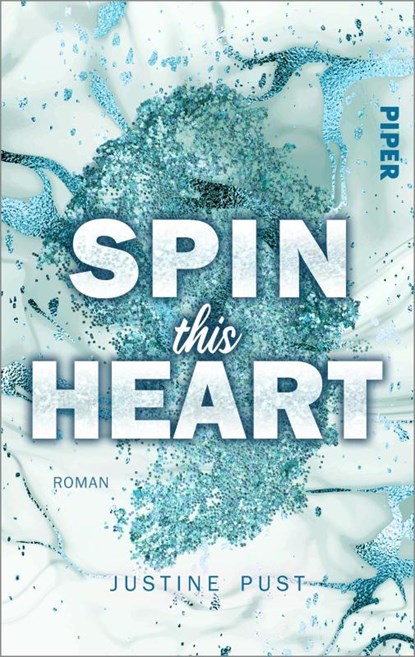Spin this Heart, Justine Pust - Paperback - 9783492505550