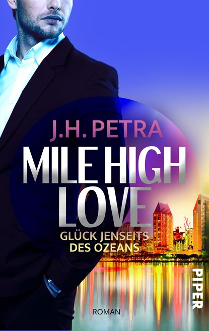 Mile High Love - Glück jenseits des Ozeans, J. H. Petra - Paperback - 9783492506557