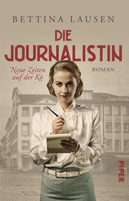 Neue Zeiten auf der Kö - Die Journalistin, Bettina Lausen - Paperback - 9783492507448