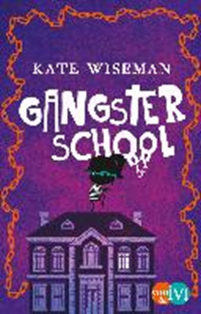 Gangster School, WISEMAN,  Kate ; Link, Michaela - Gebonden - 9783492704489
