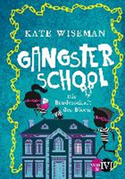Gangster School, WISEMAN,  Kate ; Link, Michaela - Gebonden - 9783492704533