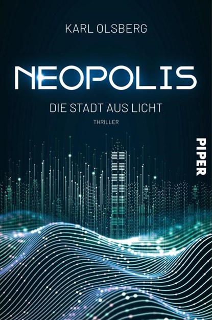 Neopolis - Die Stadt aus Licht, Karl Olsberg - Paperback - 9783492706216