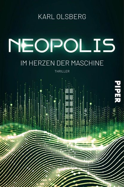 Neopolis - Im Herzen der Maschine, Karl Olsberg - Paperback - 9783492706223