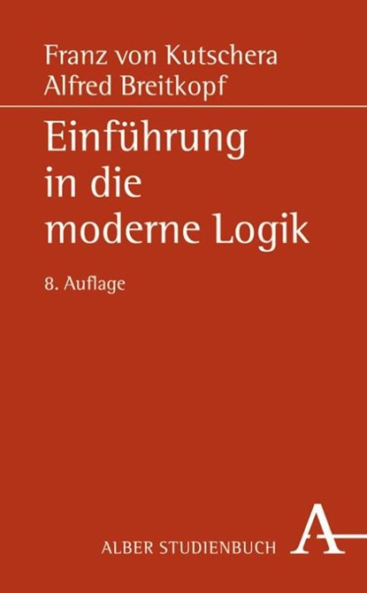 Einführung in die moderne Logik, Franz von Kutschera ; Alfred Breitkopf - Paperback - 9783495482711