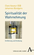 Spiritualität der Wahrnehmung | Vasseur, Clara ; Bündgens, Johannes | 