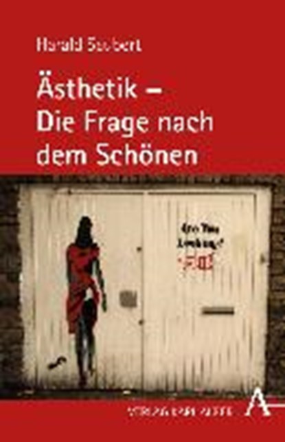 Seubert, H: Ästhetik - Die Frage nach dem Schönen, SEUBERT,  Harald - Gebonden - 9783495487211