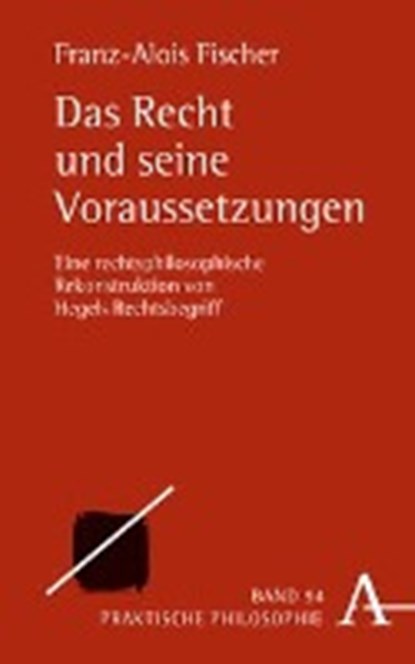 Fischer, F: Recht und seine Voraussetzungen, FISCHER,  Franz-Alois - Gebonden - 9783495489598