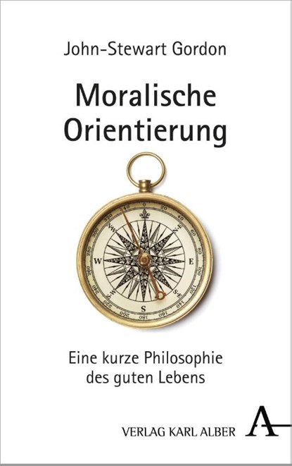 Moralische Orientierung, John-Stewart Gordon - Paperback - 9783495492338