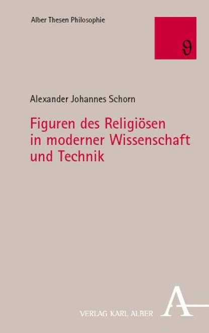 Figuren des Religiösen in moderner Wissenschaft und Technik, Alexander Johannes Schorn - Paperback - 9783495990193