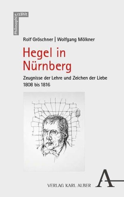 Hegel in Nürnberg, Rolf Gröschner ; Wolfgang Mölkner - Paperback - 9783495993002