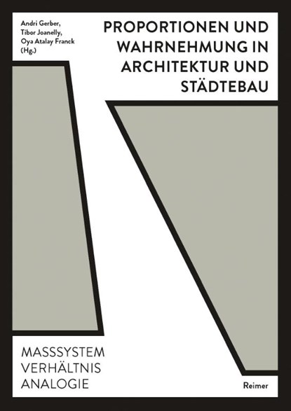 Proportionen und Wahrnehmung in Architektur und Städtebau, Andri Gerber ; Tibor Joanelly ; Oya Atalay Franck - Paperback - 9783496015819